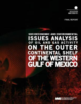 Socioeconomic and Environmental Issues Analysis of Oil and Gas Activity on the Outer Continental Shelf og the Western Gulf of Mexico - U S Department of the Interior Minerals