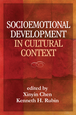 Socioemotional Development in Cultural Context - Chen, Xinyin, PhD (Editor), and Rubin, Kenneth H, PhD (Editor)