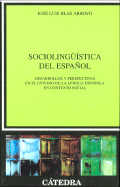 Socioling'uistica del Espanol: Desarrollos y Perspectivas En El Estudio de La Lengua Espanola En Contexto Social