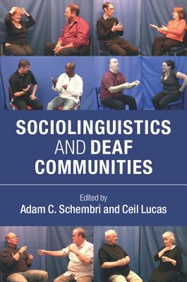 Sociolinguistics and Deaf Communities - Schembri, Adam C (Editor), and Lucas, Ceil (Editor)