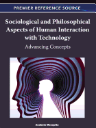 Sociological and Philosophical Aspects of Human Interaction with Technology: Advancing Concepts
