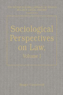 Sociological Perspectives on Law, Volumes I and II: Volume I: Classical Foundations Volume II: Contemporary Debates