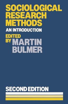 Sociological Research Methods: An Introduction - Bulmer, Martin