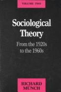 Sociological Theory III: Development Since the 1960s - Munch, Richard, Professor
