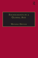 Sociologists in a Global Age: Biographical Perspectives