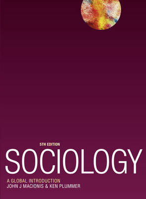 Sociology: A Global Introduction - Macionis, John, and Plummer, Ken