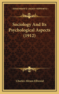 Sociology and Its Psychological Aspects (1912)