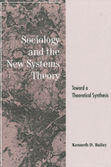 Sociology and the New Systems Theory: Toward a Theoretical Synthesis