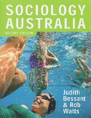 Sociology Australia: Second Edition - Bessant, Judith, Dr., and Watts, Rob