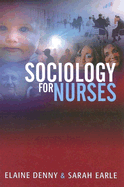 Sociology for Nurses - Earle, Sarah, Dr. (Editor), and Denny, Elaine (Editor)