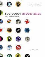 Sociology in Our Times: The Essentials