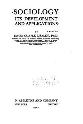 Sociology, Its Development and Applications - Dealey, James Quayle