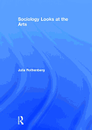 Sociology Looks at the Arts