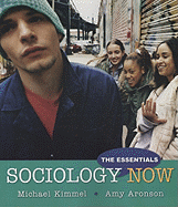 Sociology Now: The Essentials - Kimmel, Michael S, and Aronson, Amy, Ph.D., and Dennis, Jeffery