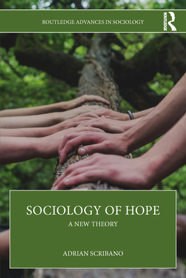 Sociology of Hope: A New Theory - Scribano, Adrian