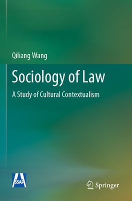 Sociology of Law: A Study of Cultural Contextualism - Wang, Qiliang