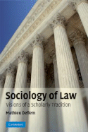 Sociology of Law: Visions of a Scholarly Tradition