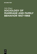 Sociology of Marriage and Family Behavior 1957-1968: A Trend Report and Bibliography