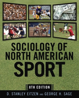 Sociology of North American Sport - Eitzen, D Stanley, and Sage, George H