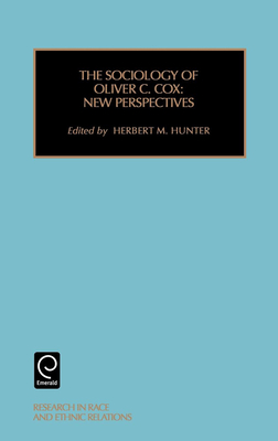 Sociology of Oliver C. Cox: New Perspectives - Hunter, Herbert (Editor)