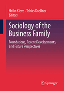 Sociology of the Business Family: Foundations, Recent Developments, and Future Perspectives