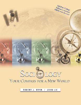 Sociology: Your Compass for a New World - Brym, and Brym, Robert J, and Lie, John
