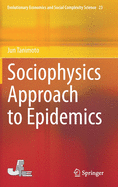 Sociophysics Approach to Epidemics