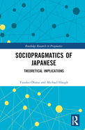 Sociopragmatics of Japanese: Theoretical Implications
