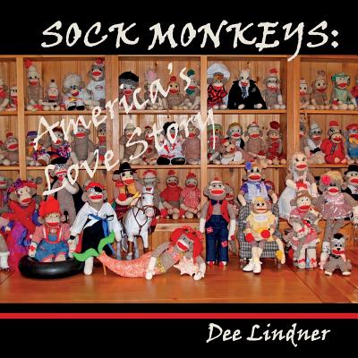 Sock Monkeys: America's Love Story - Lindner, Dee