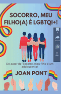 Socorro, Meu Filho(A) ? LGBTQI+!