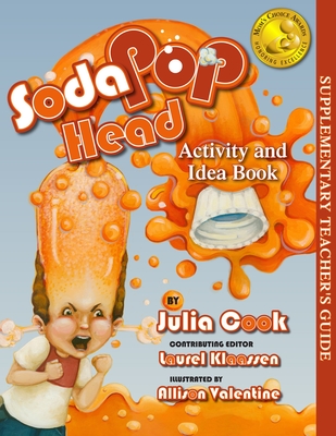 Soda Pop Head Activity and Idea Book - Cook, Julia, and Klaassen, Laurel (Contributions by)
