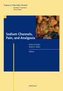 Sodium Channels, Pain, and Analgesia - Coward, Kevin (Editor), and Baker, Mark D (Editor)