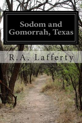 Sodom and Gomorrah, Texas - Lafferty, R a