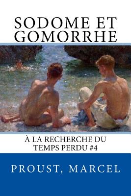 Sodome et Gomorrhe: ? la recherche du temps perdu #4 - Sir Angels (Editor), and Marcel, Proust