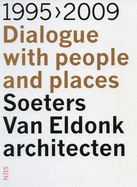 Soeters Van Eldonk Architecten: Dialogue with People and Places 1995-2009