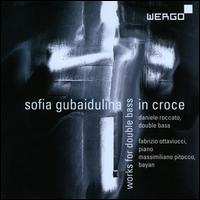 Sofia Gubaidulina: In Croce - Daniele Roccato (double bass); Fabrizio Ottaviucci (piano); Massimiliano Pittocco (bayan)