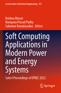Soft Computing Applications in Modern Power and Energy Systems: Select Proceedings of Eprec 2022
