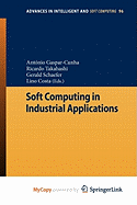 Soft Computing in Industrial Applications - Gaspar-Cunha, Ant Nio (Editor), and Takahashi, Ricardo (Editor), and Schaefer, Gerald (Editor)