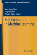 Soft Computing in Machine Learning - Rhee, Sang-Yong (Editor), and Park, Jooyoung (Editor), and Inoue, Atsushi (Editor)