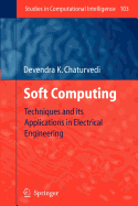 Soft Computing: Techniques and its Applications in Electrical Engineering