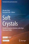 Soft Crystals: Flexible Response Systems with High Structural Order