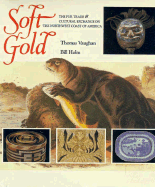 Soft Gold: The Fur Trade & Cultural Exchange on the Northwest Coast of America