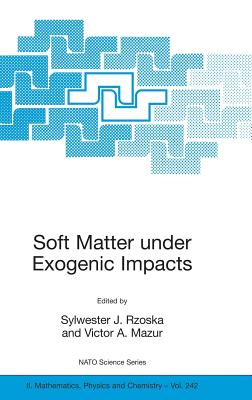 Soft Matter Under Exogenic Impacts - Rzoska, Sylwester J (Editor), and Mazur, Victor A (Editor)