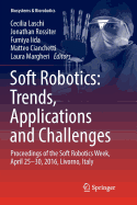 Soft Robotics: Trends, Applications and Challenges: Proceedings of the Soft Robotics Week, April 25-30, 2016, Livorno, Italy