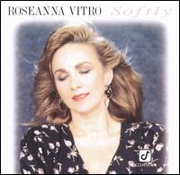 Softly - Roseanna Vitro