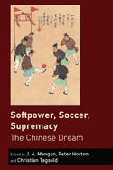 Softpower, Soccer, Supremacy: The Chinese Dream