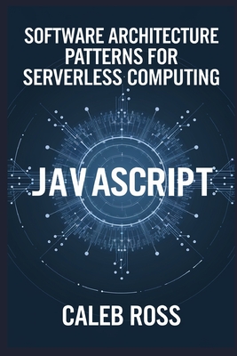 Software Architecture patterns for Serverless computing - Ross, Caleb