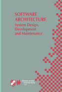 Software Architecture: System Design, Development and Maintenance: 17th World Computer Congress - Tc2 Stream / 3rd Ieee/Ifip Conference on Software Architecture (Wicsa3), August 25-30, 2002, Montral, Qubec, Canada