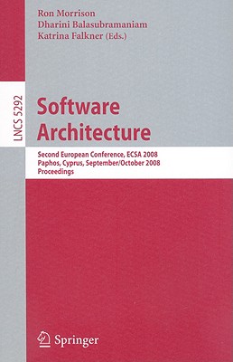 Software Architecture - Morrison, Ronald (Editor), and Balasubramaniam, Dharini (Editor), and Falkner, Katrina (Editor)