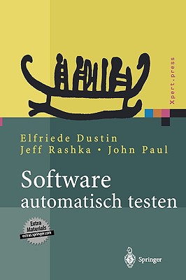 Software Automatisch Testen: Verfahren, Handhabung Und Leistung - Dustin, Elfriede, and Rashka, Jeff, and Paul, John